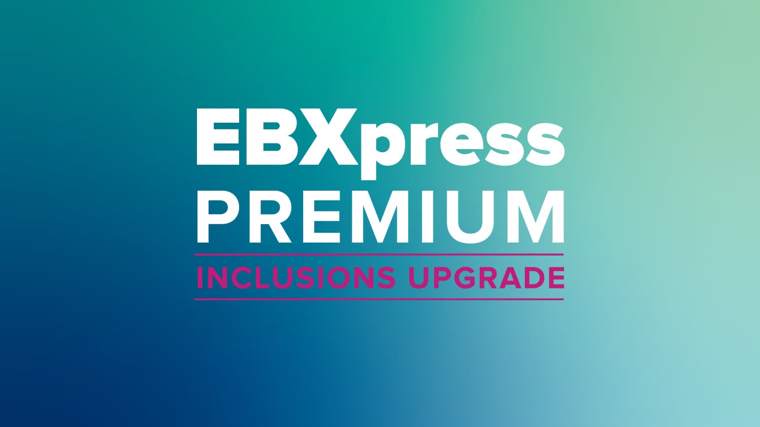EBXpress promotion inclusions upgrade tile